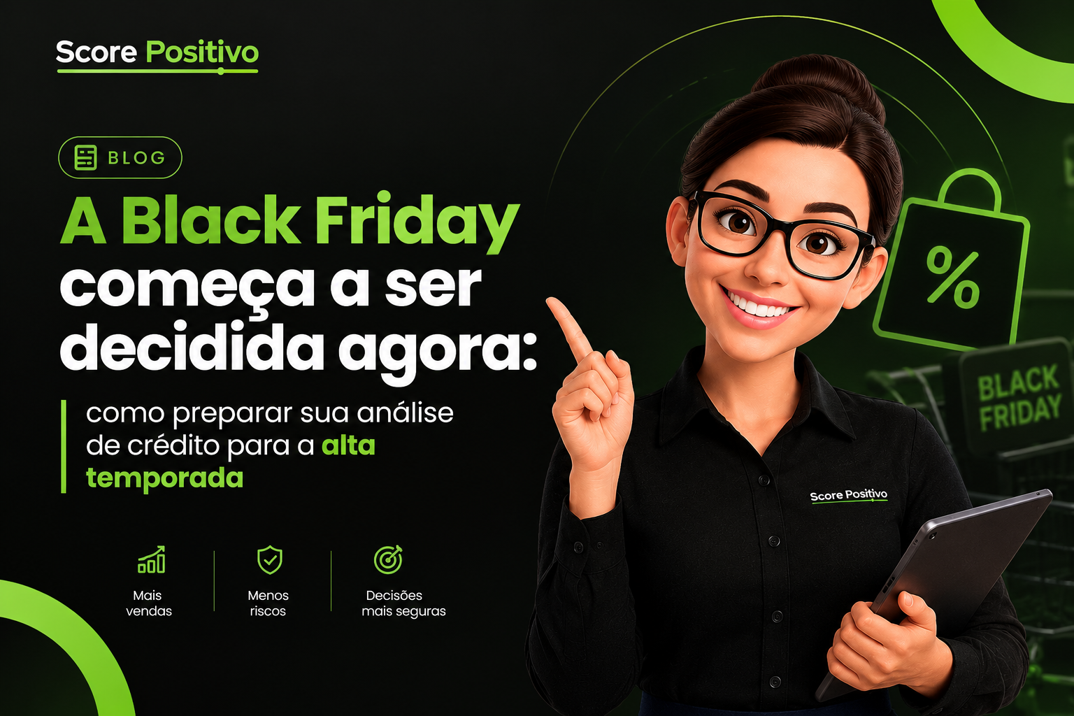 A Black Friday começa a ser decidida agora: como preparar sua análise de crédito para a alta temporada