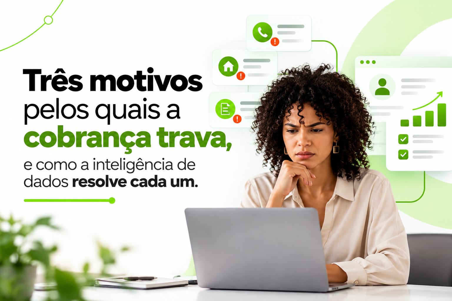 Três motivos pelos quais a cobrança trava, e como a inteligência de dados resolve cada um